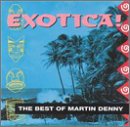 Exotica: The Best of Martin Denny [CASSETTE]