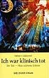 Ich war klinisch tot. Der Tod -  Mein sch�nstes Erlebnis