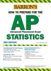 How to Prepare for the AP Statistics, 2007 3rd Edition, (Barron's How to Prepare for the Ap Statistics Advanced Placement Examination)