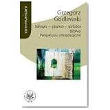 Slowo - pismo - sztuka slowa. Perspektywy antropologiczne