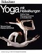 Yoga mit Heilwirkungen. Hatha- Yoga. �bungsprogramm in 15 Lektionen