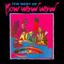 Best of Bow Wow Wow