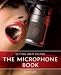 Getting Great Sounds: The Microphone Book