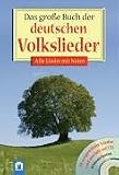 Das gro�e Buch der deutschen Volkslieder: Alle Lieder mit Noten - 