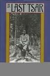 The Last Tsar: The Life And Death Of Nicholas II