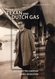 The Texan and Dutch Gas: Kicking Off The European Energy Revolution