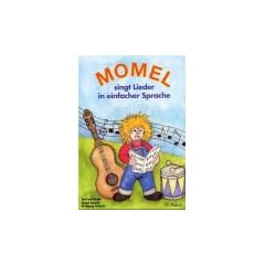 Momel singt Lieder in einfacher Sprache. F�r den Musikunterricht in F�rder- und Grundschule: Friedrich, Wolfgang; Schmid, B�rbel : Liederbuch