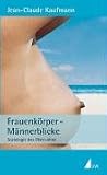 Frauenkoerper Maennerblicke: Soziologie des Oben-ohne