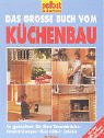Produkt-Bild: Das grosse Buch vom K&uuml;chenbau