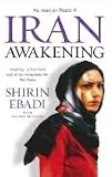 Iran Awakening: A Memoir of Revolution and Hope