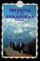 Trekking in the Annapurna Region (Nepal Trekking Guide)