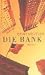 Die Bank. (Broschiert)