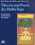 Theorie und Praxis des Hatha-Yoga. Ein Leitfaden zur Erfahrung der Energie