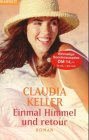 Keller, Claudia - Einmal Himmel und retour.