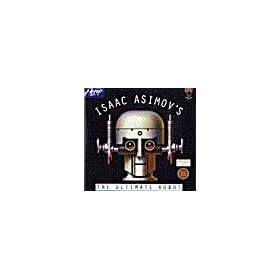 Isaac Asimov's the Ultimate Robot