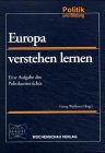 Europa verstehen lernen - Eine Aufgabe des Politikunterrichts - Georg Wei&szlig;eno