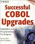 Successful COBOL Upgrades: Highlights and Programming Techniques