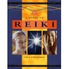 A Guide to Reiki (Mind, body, spirit)