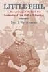 Little Phil: A Reassessment of the Civil War Leadership of Gen. Philip H. Sheridan