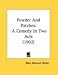 Powder and Patches: A Comedy in Two Acts (1902)