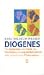Diogenes: Die Gedanken und Taten des frechsten und ungewohnlichsten aller griechischen Philosophen
