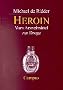 Heroin: Vom Arzneimittel zur Droge