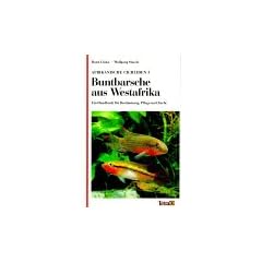 Afrikanische Cichliden, 2 Bde., Bd.1, Buntbarsche aus Westafrika: Ein Handbuch f�r Bestimmung, Pflege und Zucht