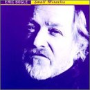 ERIC BOGLE : SMALL MIRACLES