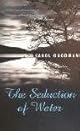 Seduction of Water (Ballantine Reader's Circle)
