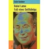 Dalai Lama: Fall eines Gottk�nigsvon "Colin Goldner"