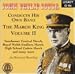 John Philip Sousa Conducts His Band: The March King Volume 2