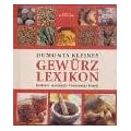Dumonts kleines Gew�rzlexikon: Herkunft, Geschmack, Verwendung, Rezepte
