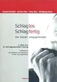 Schlaglos Schlagfertig - Der Gewalt entgegentreten: Bleib Cool / Anti-Aggressivitaets-Training. Trainings fuer gewalttaetige und aggressive Kinder und Jugendliche