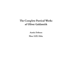 The Complete Poetical Works of Oliver Goldsmith