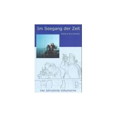 Im Seegang der Zeit. Vier Jahrzehnte Volksmarine. Geschichten und Anekdoten