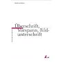�berschrift, Vorspann, Bildunterschrift (Praktischer Journalismus)
