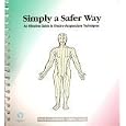 Simply a Safer Way: An Effective Guide to Electro-Acupuncture Techniques by 