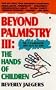 Beyond Palmistry III : The Hands of Children