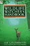 Watching Wildlife: The National Wildlife Federation(R) Guide To Observing Animals In The Wild