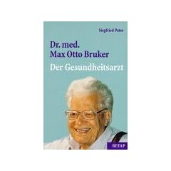 Dr. med. Max Otto Bruker. Der Gesundheitsarzt
