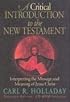 A Critical Introduction To The New Testament: Interpreting The Message And Meaning Of Jesus Christ