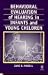 Book Behavioral Evaluation of Hearing in Infants and Young Children