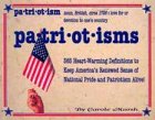 View Book 'Patriotisms: 365 Heart-warming Definitions to Keep America's Renewed Sense of National Pride and Patritoism Alive!' 