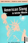 American Slang in letzter Minute - Ein Sprachf&uuml;hrer f&uuml;r Kurzentschlossene - Mit W&ouml;rterbuch. - Uwe Kreisel, Pamela A. Tabbert