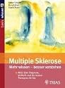 Multiple Sklerose: mehr wissen - besser verstehen: Alles &uuml;ber Diagnose, Verl&auml;ufe und die besten Therapien f&uuml;r Sie