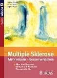 Multiple Sklerose: mehr wissen - besser verstehen: Alles &uuml;ber Diagnose, Verl&auml;ufe und die besten Therapien f&uuml;r Sie - Ulrike Sch&auml;fer, Bernd Kitze, Sigrid Poser