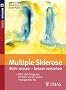 Multiple Sklerose: mehr wissen - besser verstehen: Alles �ber Diagnose, Verl�ufe und die besten Therapien f�r Sie