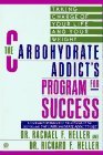Carbohydrate Addict's Program for Success : Taking Charge of Your Life and Your Weight (Companion Wo