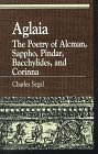  : Aglaia: The Poetry of Alcman,  Sappho,  Pindar,  Bacchylides,  and Corinna (Greek Studies : Interdisciplinary Approaches)