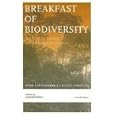 Breakfast Of Biodiversity: The Political Ecology of Rain Forest Destruction by John Vandermeer, Ivette Perfecto, and Vandana Shiva